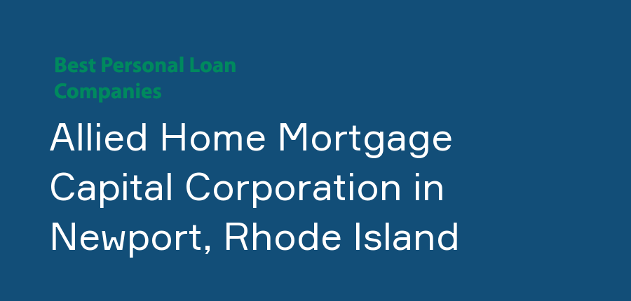 Allied Home Mortgage Capital Corporation in Rhode Island, Newport