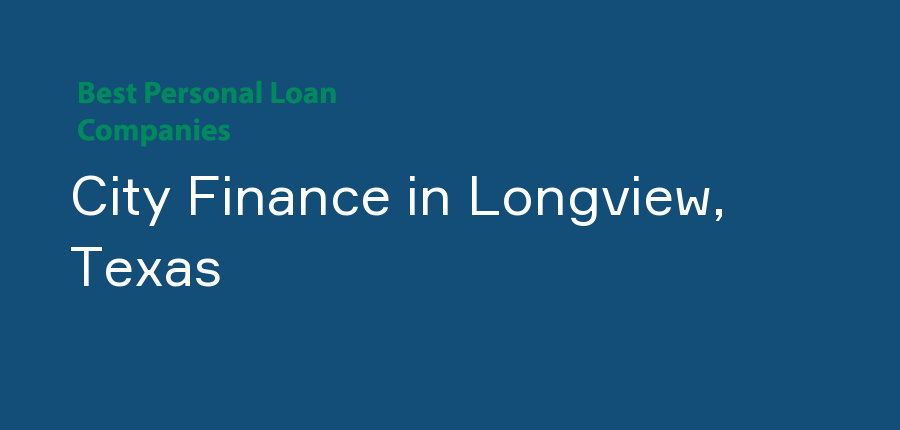 City Finance in Texas, Longview