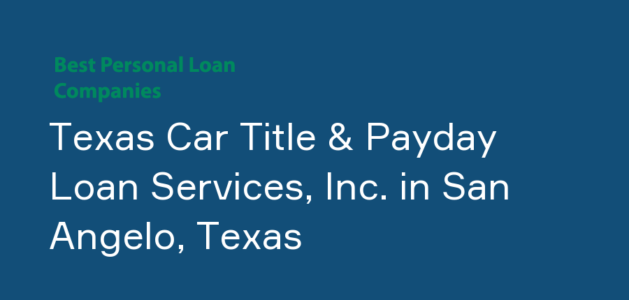 Texas Car Title & Payday Loan Services, Inc. in Texas, San Angelo