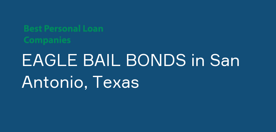 EAGLE BAIL BONDS in Texas, San Antonio