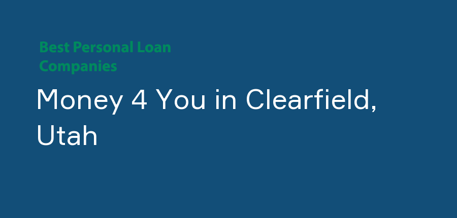 Money 4 You in Utah, Clearfield