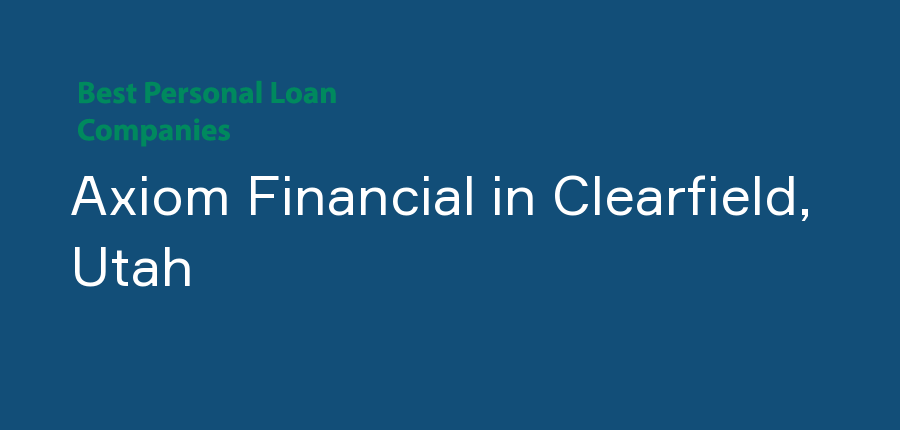 Axiom Financial in Utah, Clearfield