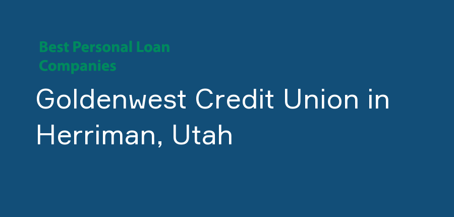 Goldenwest Credit Union in Utah, Herriman