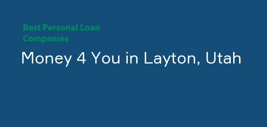 Money 4 You in Utah, Layton