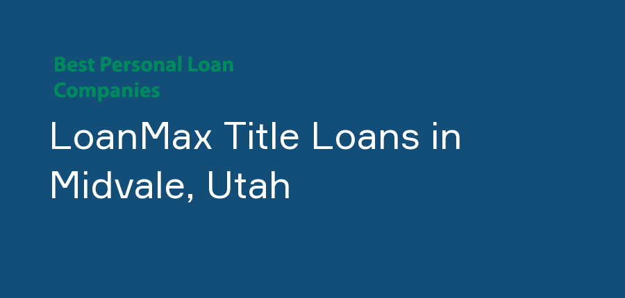 LoanMax Title Loans in Utah, Midvale