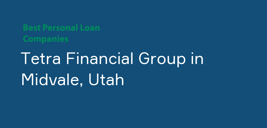 Tetra Financial Group in Utah, Midvale