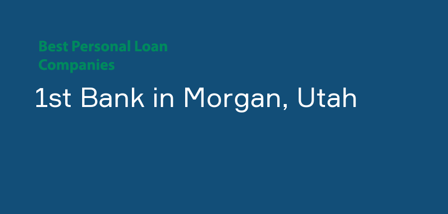 1st Bank in Utah, Morgan