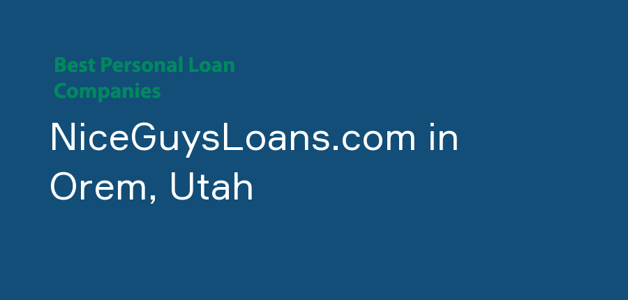 NiceGuysLoans.com in Utah, Orem