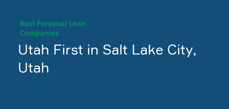 Utah First in Utah, Salt Lake City