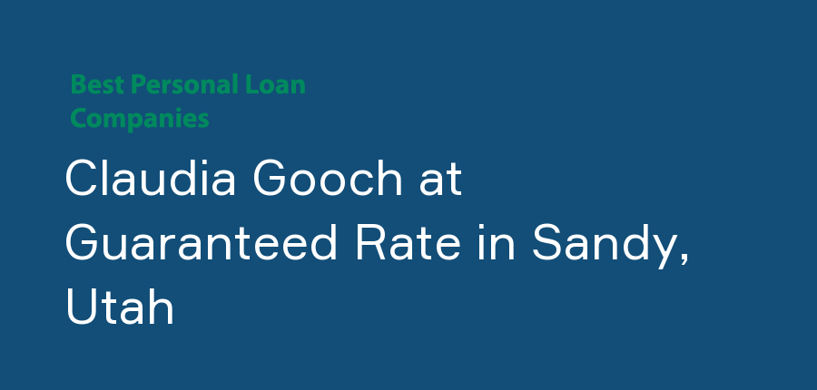 Claudia Gooch at Guaranteed Rate in Utah, Sandy