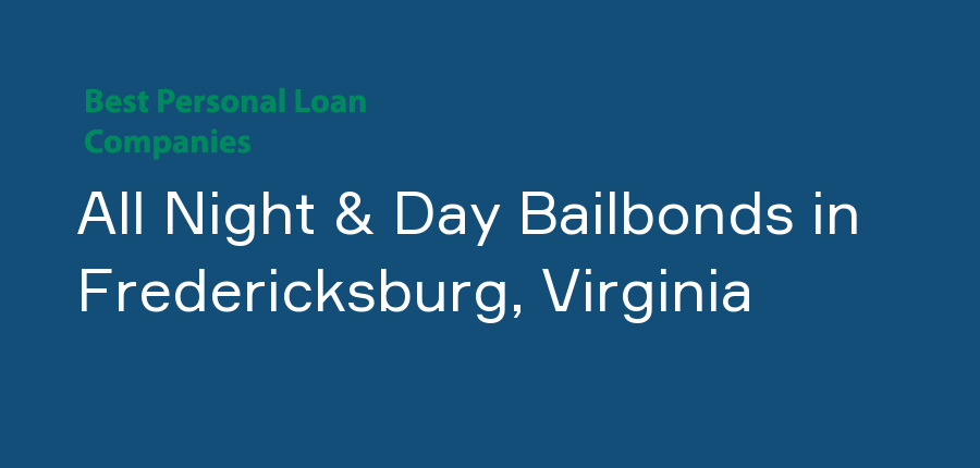 All Night & Day Bailbonds in Virginia, Fredericksburg