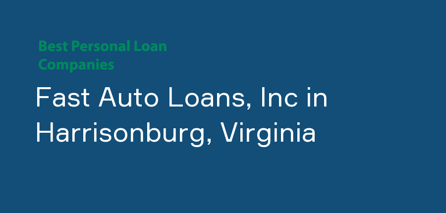 Fast Auto Loans, Inc in Virginia, Harrisonburg