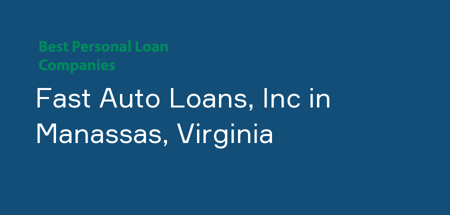 Fast Auto Loans, Inc in Virginia, Manassas