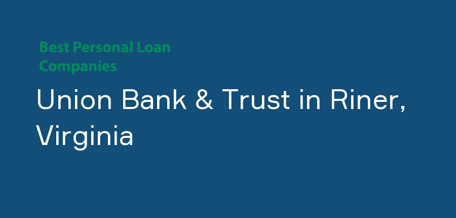 Union Bank & Trust in Virginia, Riner