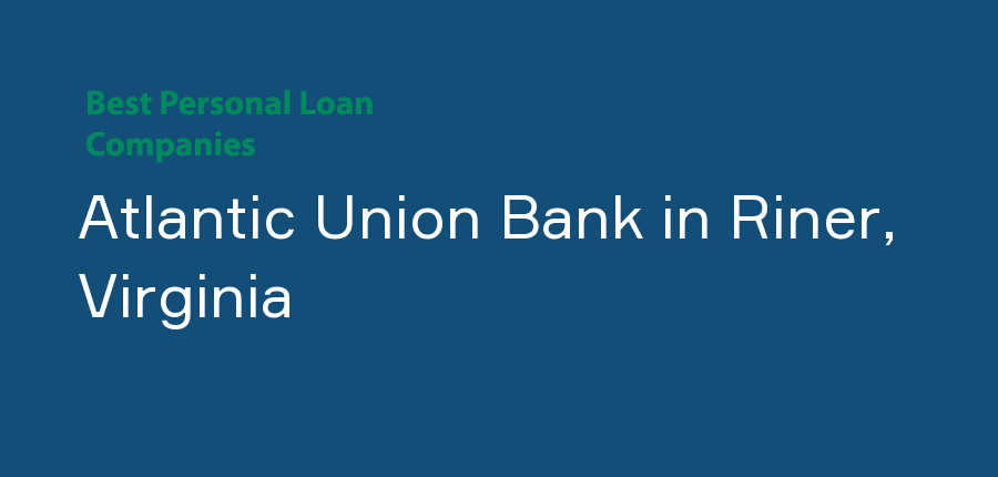 Atlantic Union Bank in Virginia, Riner