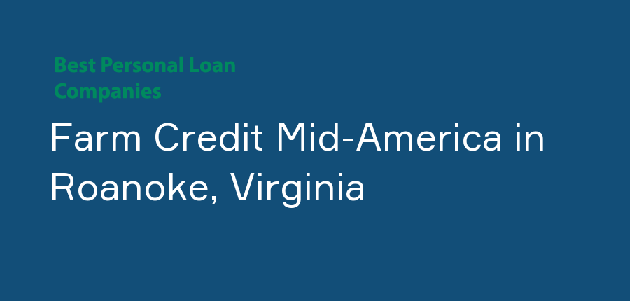 Farm Credit Mid-America in Virginia, Roanoke