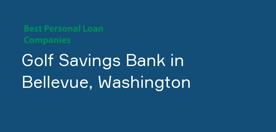 Golf Savings Bank in Washington, Bellevue