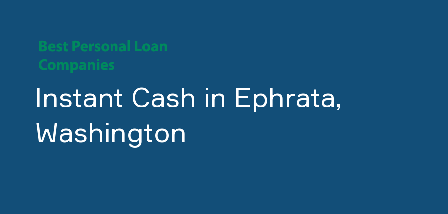 Instant Cash in Washington, Ephrata