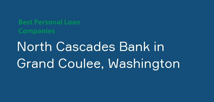 North Cascades Bank in Washington, Grand Coulee