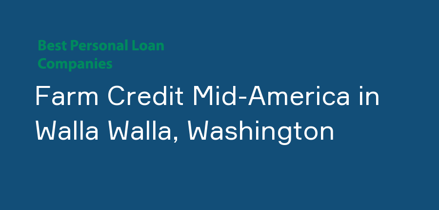 Farm Credit Mid-America in Washington, Walla Walla