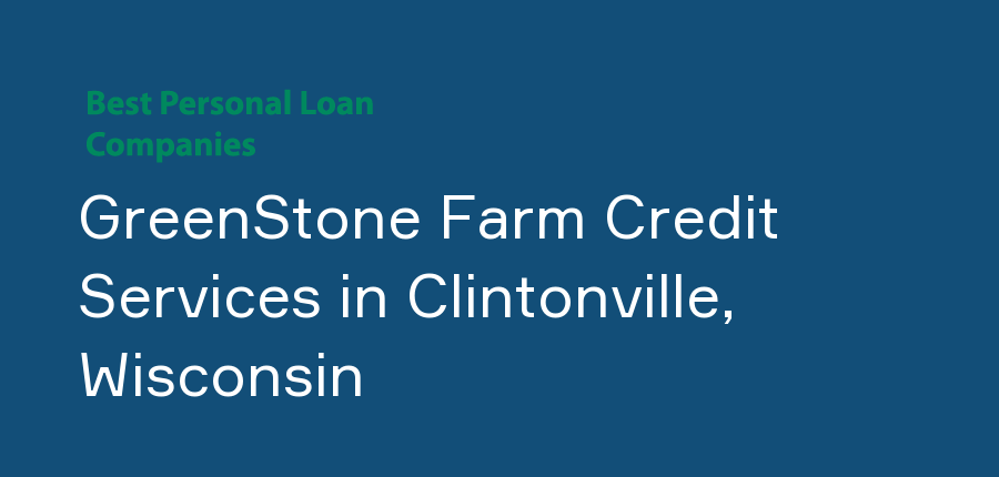 GreenStone Farm Credit Services in Wisconsin, Clintonville