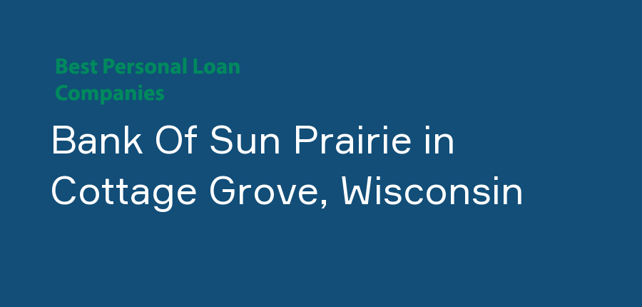 Bank Of Sun Prairie in Wisconsin, Cottage Grove