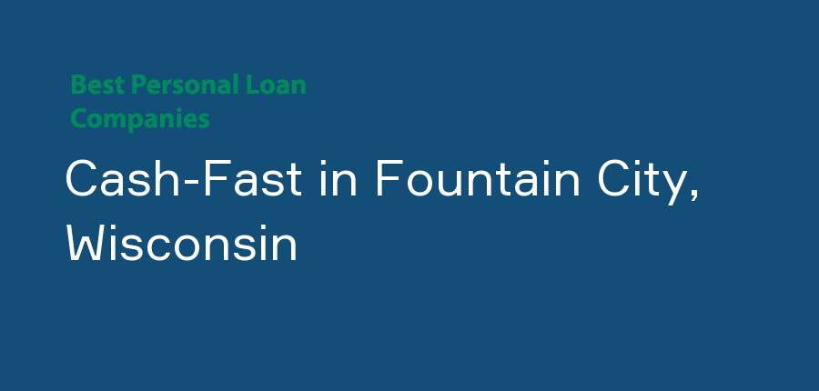 Cash-Fast in Wisconsin, Fountain City