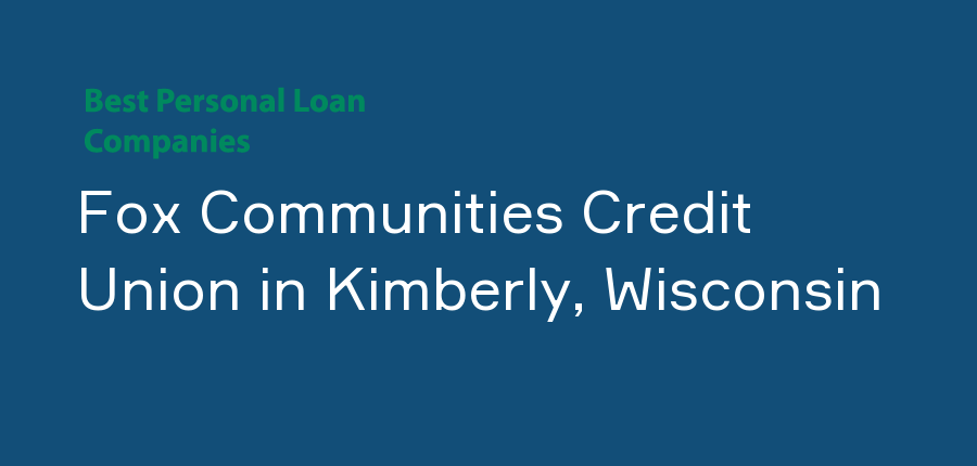 Fox Communities Credit Union in Wisconsin, Kimberly