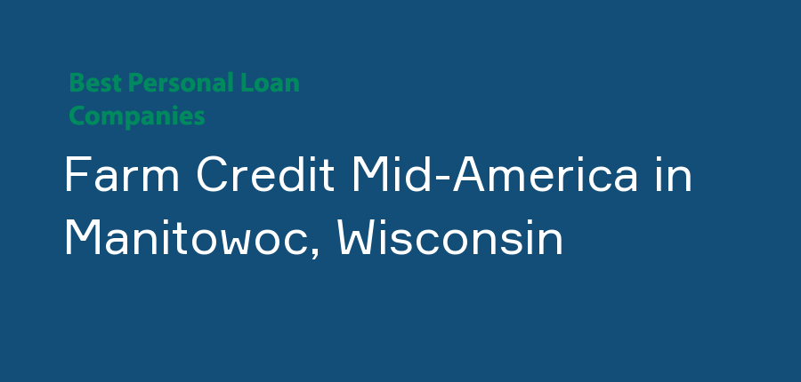 Farm Credit Mid-America in Wisconsin, Manitowoc