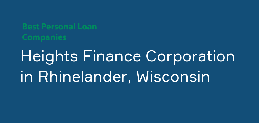 Heights Finance Corporation in Wisconsin, Rhinelander