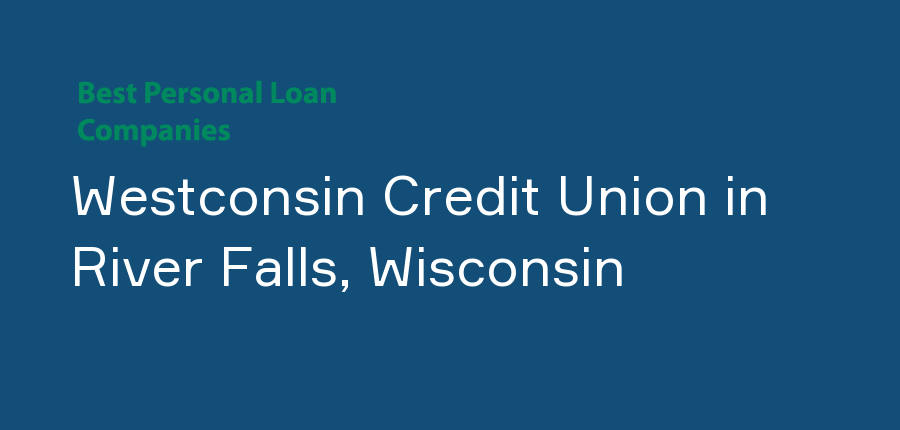 Westconsin Credit Union in Wisconsin, River Falls