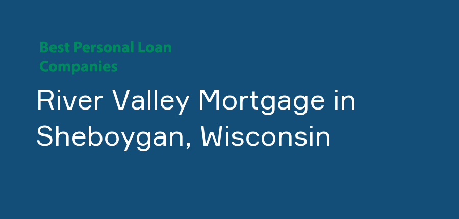 River Valley Mortgage in Wisconsin, Sheboygan