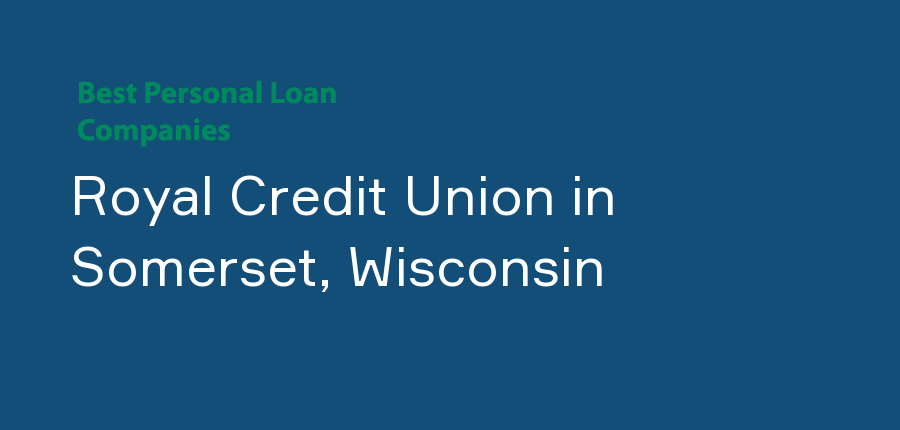 Royal Credit Union in Wisconsin, Somerset