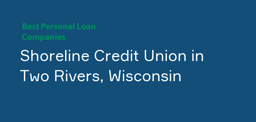 Shoreline Credit Union in Wisconsin, Two Rivers