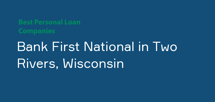 Bank First National in Wisconsin, Two Rivers