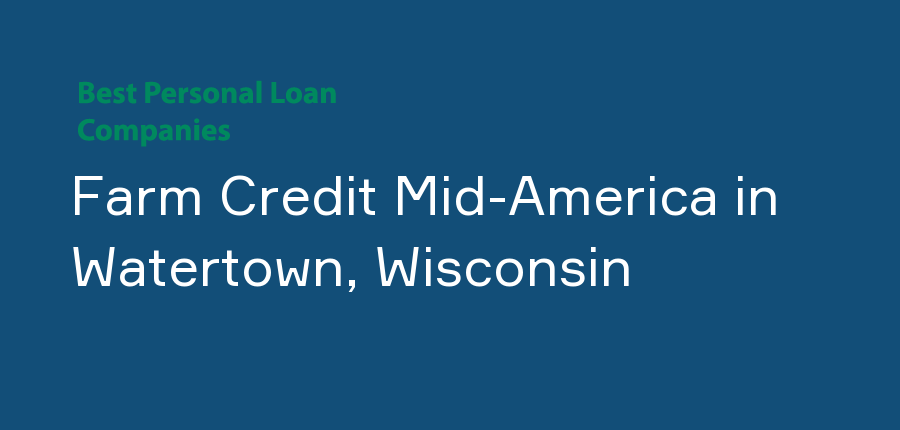 Farm Credit Mid-America in Wisconsin, Watertown