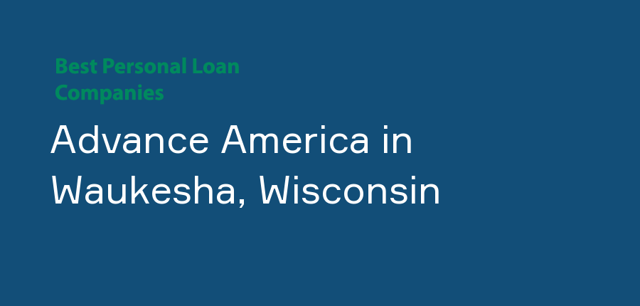 Advance America in Wisconsin, Waukesha