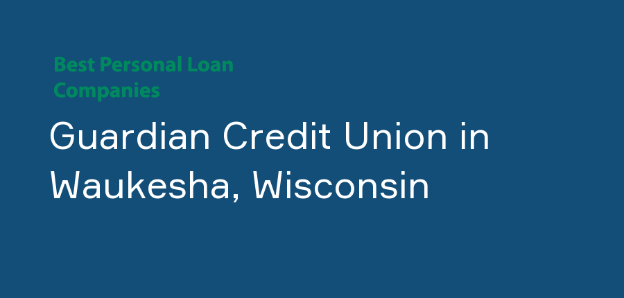 Guardian Credit Union in Wisconsin, Waukesha