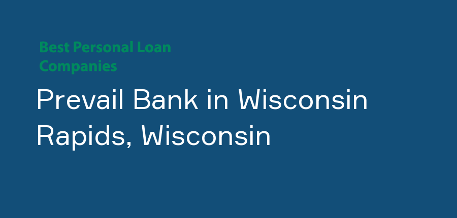 Prevail Bank in Wisconsin, Wisconsin Rapids