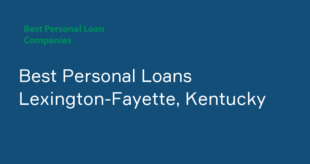 Online Personal Loans in Lexington-Fayette, Kentucky