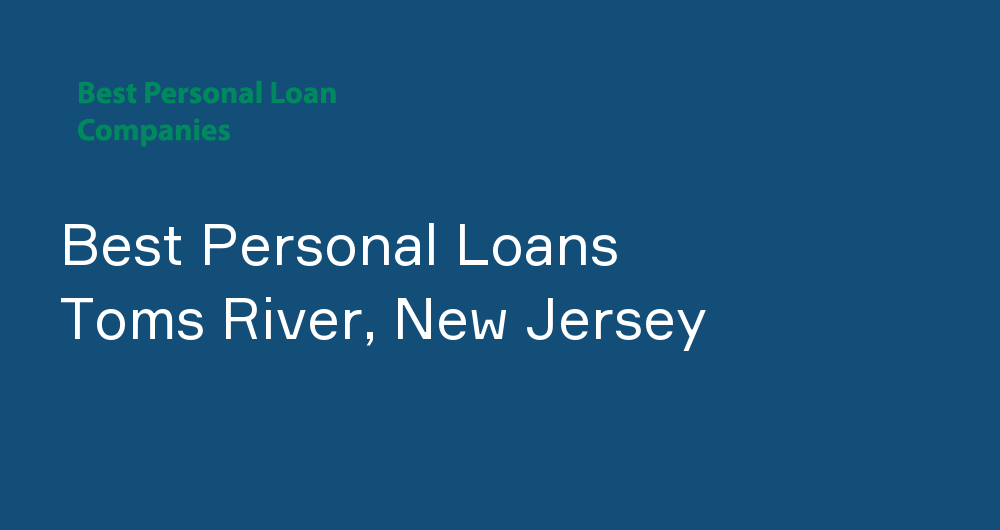 Online Personal Loans in Toms River, New Jersey