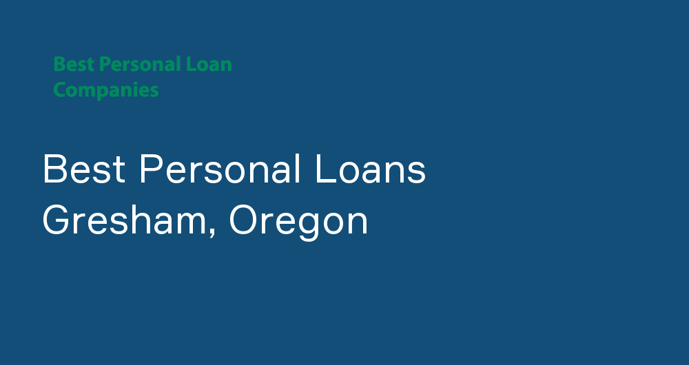 Online Personal Loans in Gresham, Oregon