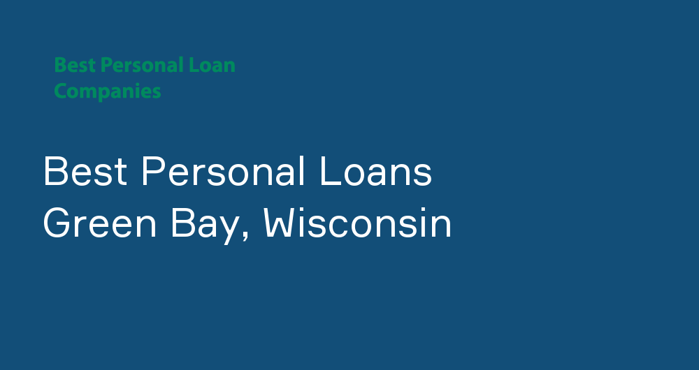 Online Personal Loans in Green Bay, Wisconsin